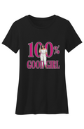Crew Neck T-Shirt - 100% Good Girl