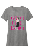 Crew Neck T-Shirt - Good Girl Energy
